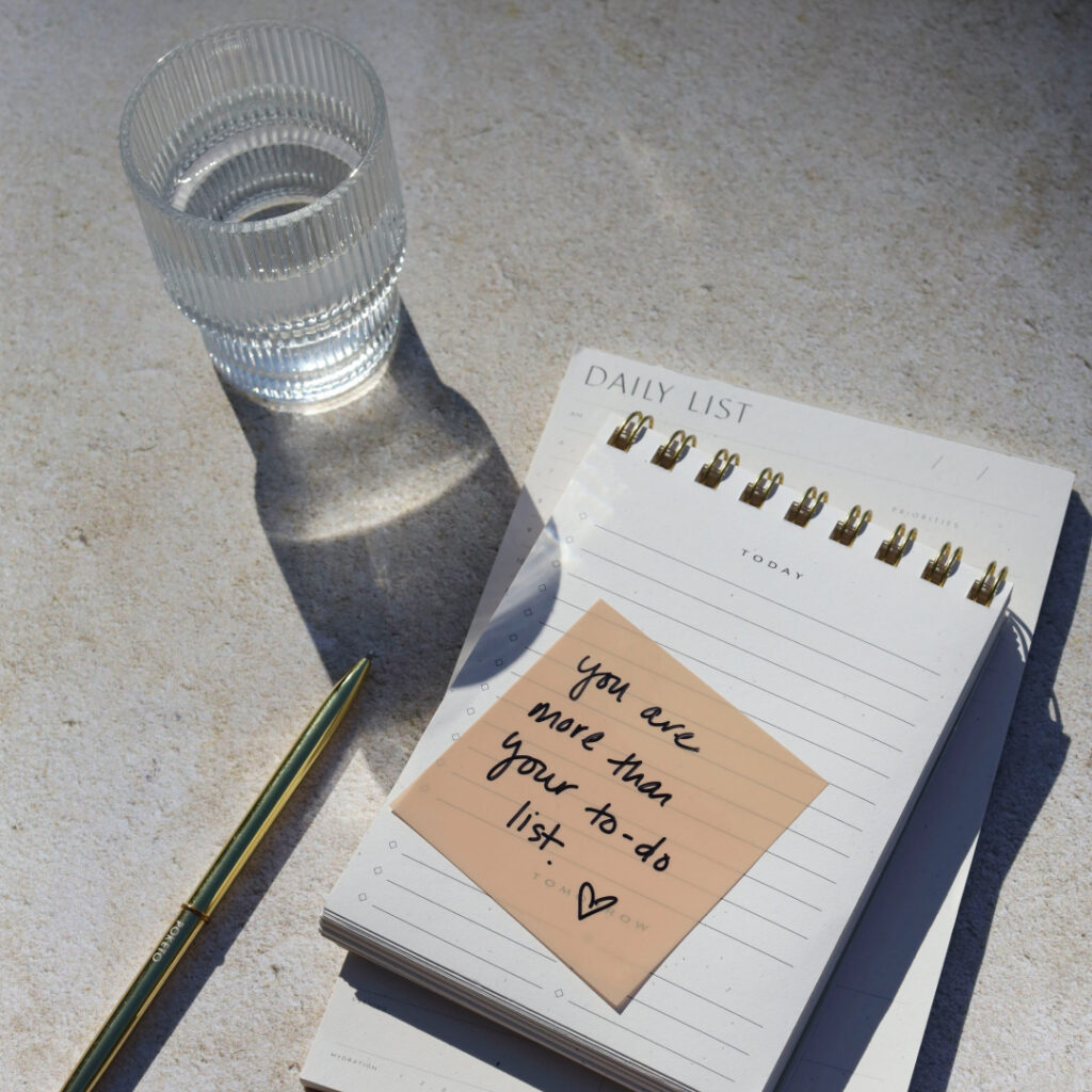 A sticky note says:  You are more than your to-do list